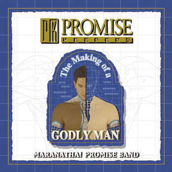 Maranatha! Promise Band - Promise Keepers - The Making Of A Godly Man