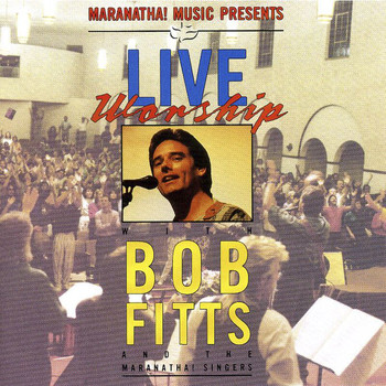 Bob Fitts - Live Worship With Bob Fitts