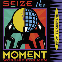 Maranatha! Promise Band - Promise Keepers - Seize The Moment