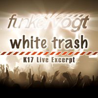 Funker Vogt - White Trash-K17 Live Excerpt