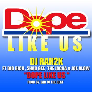 Big Rich - Dope Like Us