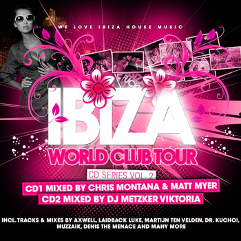 Various - Ibiza World Club Tour CD Series Vol. 2 (CD 1 mixed by Chris Montana & Matt Myer , CD 2 mixed by DJ Metzker Viktoria)