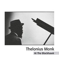 Thelonious Monk Quartet - At the Blackhawk