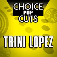 Trini Lopez - Re-Recorded Choice Pop Cuts