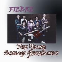 Fiebre - Fiebre, The Young Chicago Generation