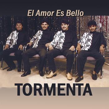 Tormenta - El Amor Es Bello