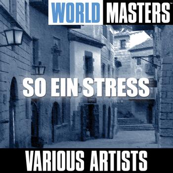 Various Artists - World Masters: So Ein Stress