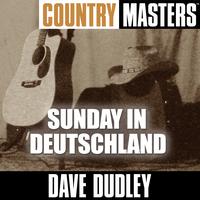 Dave Dudley - Country Masters: Sunday In Deutschland