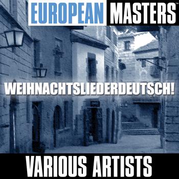 Various Artists - European Masters: Weihnachtsliederdeutsch!