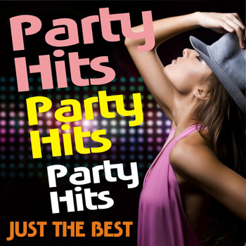 Various Artists - Party Hits! Party Hits! Party Hits! Just The Best!