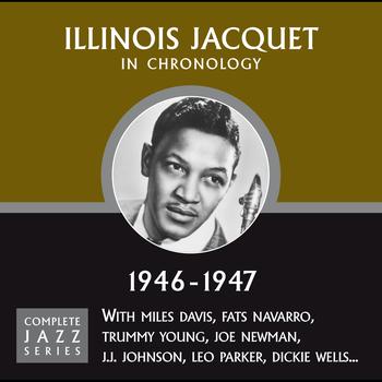 Illinois Jacquet - Complete Jazz Series 1946 - 1947