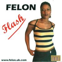 Felon - Flash