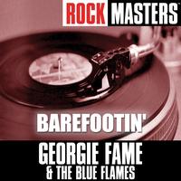 Georgie Fame and The Blue Flames - Rock Masters: Barefootin'