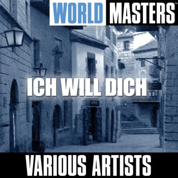Various Artists - World Masters: Ich Will Dich