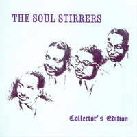 The Soul Stirrers - The Soul Stirrers: Collector's Edition