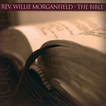 Rev. Willie Morganfield - The Bible