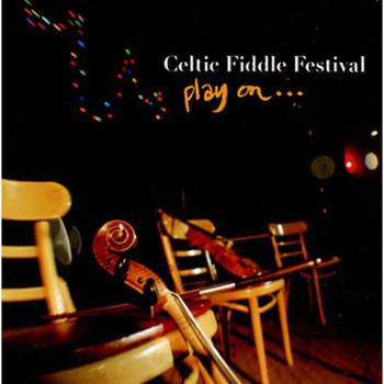 Celtic Fiddle Festival - Play On