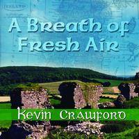 Kevin Crawford - A Breath of Fresh Air