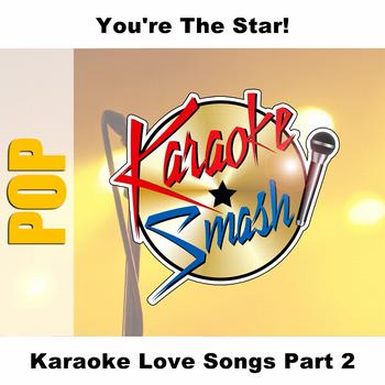 Karaoke - Karaoke Love Songs Part 2