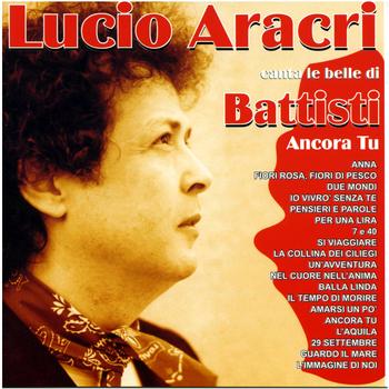 Lucio Aracri - Canta le belle di Battisti