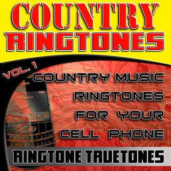 Ringtone Truetones - Country Ringtones Vol. 1 - Country Music Ringtones For Your Cell Phone
