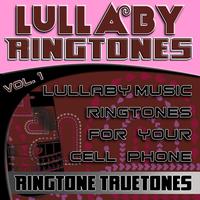 Ringtone Truetones - Lullaby Ringtones Vol. 1 - Lullaby Music Ringtones For Your Cell Phone