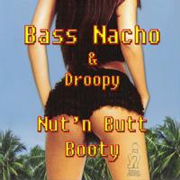 Bass Nacho - Nuthin' But Booty
