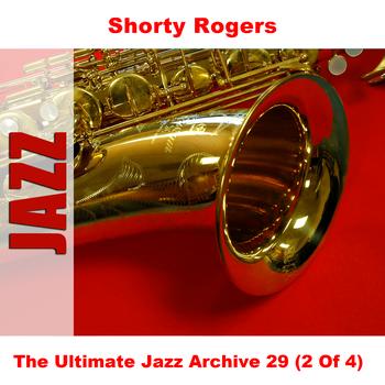Shorty Rogers - The Ultimate Jazz Archive 29 (2 Of 4)