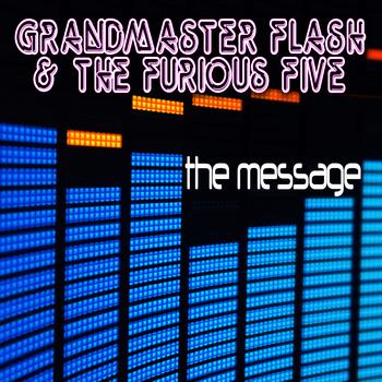 Grandmaster Flash & The Furious Five - The Message (Re-Recorded / Remastered Version)