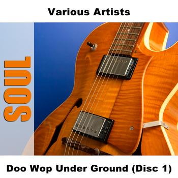 Various Artists - Doo Wop Under Ground (Disc 1)