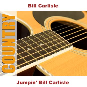 Bill Carlisle - Jumpin' Bill Carlisle