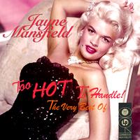 Jayne Mansfield - Too Hot To Handle - The Very Best Of