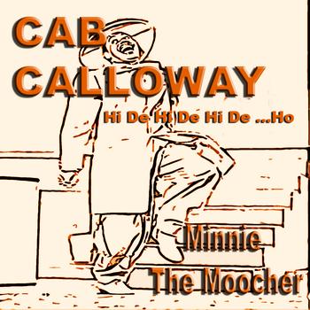 Cab Calloway And His Orchestra - Cab Calloway / Minnie The Moocher