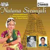 Dr. Padma Subrahmanyam , Shyamala Balakrishnan & Dr. Gayatri Kannan - Natana Sivanjali - Bharatanatyam Dance Songs - Dr. Padma Subrahmanyam