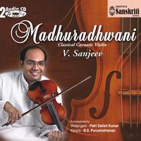 V.Sanjeev - Madhuradhwani  – Classical Carnatic Violin