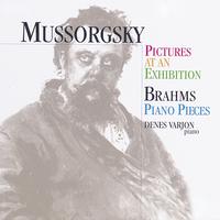 Denes Varjon - Mussorgsky: Pictures At An Exhibition, Brahms: Piano Pieces