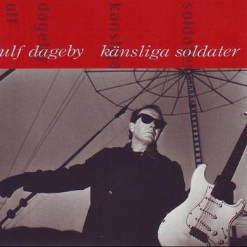 Ulf Dageby - Känsliga soldater