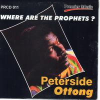 Peterside Ottong - Where Are The Prophets ?