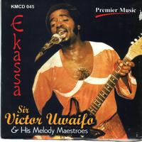 Sir Victor Uwaifo & His Melody Maestroes - Ekassa