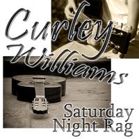 Curley Williams & His Georgia Peach Pickers - Saturday Night Rag