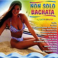 Latin Sound - Non Solo Bachata
