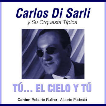 Carlos Di Sarli - Tú... El Cielo y Tú