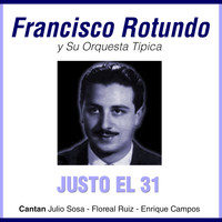 Francisco Rotundo - Justo El 31