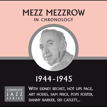 Mezz Mezzrow - Complete Jazz Series 1944 - 1945