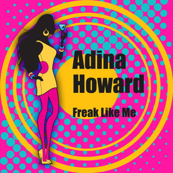Adina Howard - Freak Like Me (Re-Recorded / Remastered)