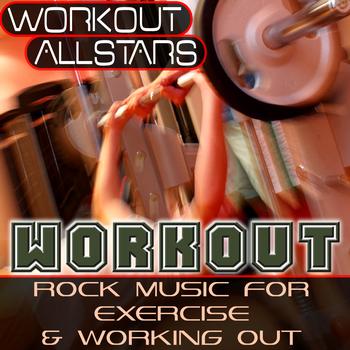 Workout Allstars - Workout: Rock Music For Exercise & Working Out (Fitness, Cardio & Aerobic Session)