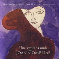 Mac McClure & Inès Moraleda - Una Vetllada Amb Joan Comellas