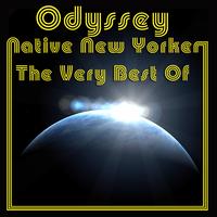 Odyssey - Native New Yorker - The Very Best Of
