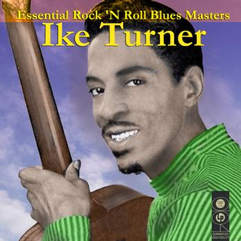 Ike Turner - Essential Rock N' Roll Blues Masters