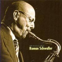 Roman Schwaller - 50th Anniversary Album